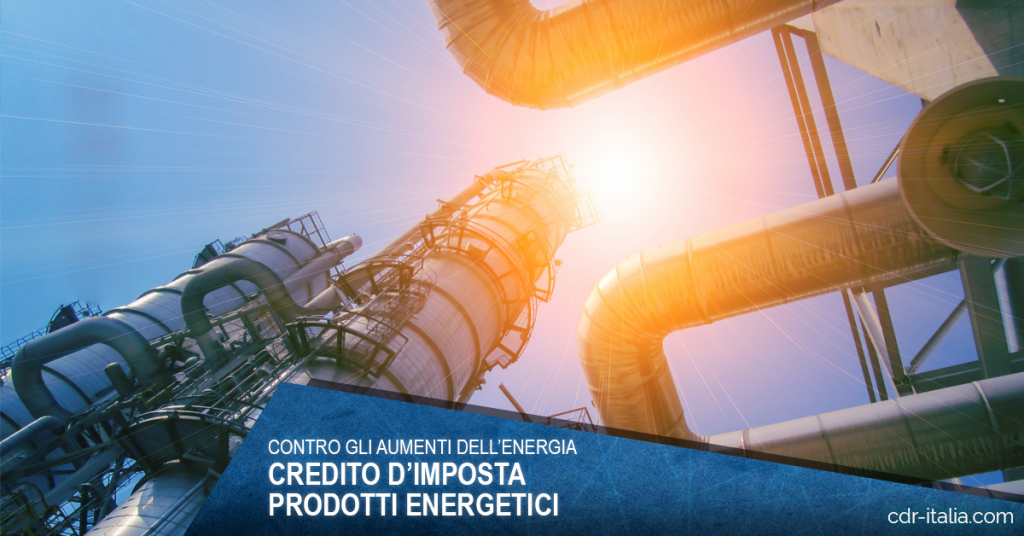 Credito dìimposta prodotti energetici Consulenza finanza agevolata CDR Italia