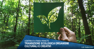 TOCC transizione ecologica organismi culturali e creativi contributi fondo perduto finanza agevolata